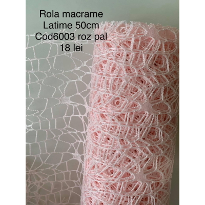 Rola latime 50 cm macrame cod 6003 Roz pal